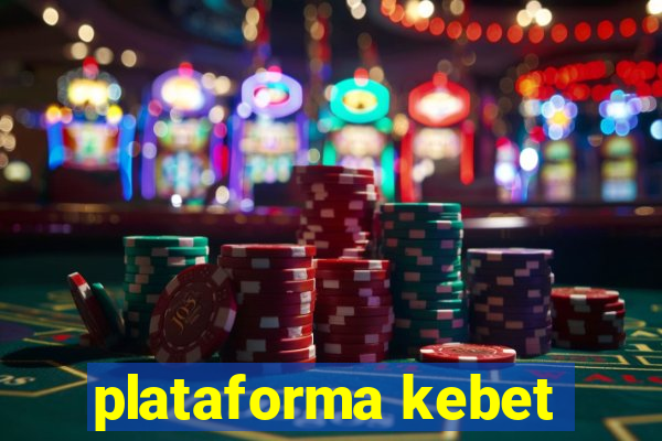 plataforma kebet